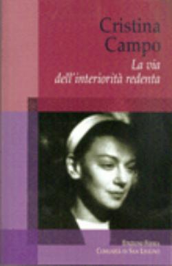Cristina Campo. La via dell'interiorità redenta