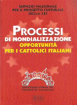 Processi di mondializzazione. Opportunità per i cattolici italiani