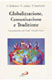 Globalizzazione, Comunicazione e Tradizione